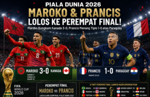 Maroko dan Prancis Melaju ke Perempat Final Piala Dunia 2026, Les Bleus Tantang Singa Atlas